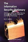 The Information Security Dictionary: Defining the Terms That Define Security for E-Business, Internet, Information and Wireless Technology