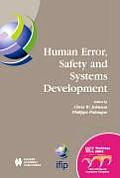 Human Error, Safety and Systems Development: Ifip 18th World Computer Congress Tc13 / Wg13.5 7th Working Conference on Human Error, Safety and Systems