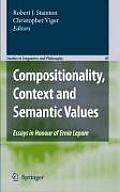 Compositionality, Context and Semantic Values: Essays in Honour of Ernie Lepore