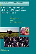 The Ecophysiology of Plant-Phosphorus Interactions