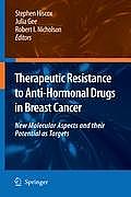 Therapeutic Resistance to Anti-Hormonal Drugs in Breast Cancer: New Molecular Aspects and Their Potential as Targets