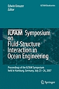 IUTAM Symposium on Fluid-Structure Interaction in Ocean Engineering: Proceedings of the IUTAM Symposium Held in Hamburg, Germany, July 23-26, 2007