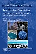 From Fossils to Astrobiology: Records of Life on Earth and the Search for Extraterrestrial Biosignatures