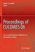 Proceedings of EUCOMES 08: The Second European Conference on Mechanism Science [With CDROM]