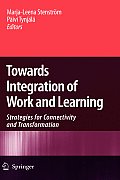 Towards Integration of Work and Learning: Strategies for Connectivity and Transformation