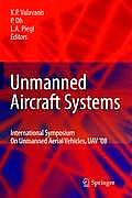 Unmanned Aircraft Systems: International Symposium on Unmanned Aerial Vehicles, Uav'08