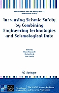 Increasing Seismic Safety by Combining Engineering Technologies and Seismological Data