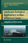 Landscape Ecological Applications in Man-Influenced Areas: Linking Man and Nature Systems