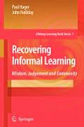 Recovering Informal Learning: Wisdom, Judgement and Community