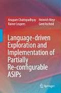 Language-Driven Exploration and Implementation of Partially Re-Configurable Asips