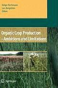 Organic Crop Production: Ambitions and Limitations