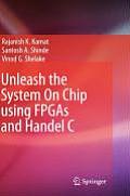 Unleash the System on Chip Using FPGAs and Handel C