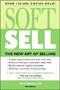 Soft Sell The New Art Of Selling