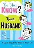 Do You Know Your Husband A Quiz about the Man in Your Life