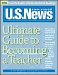 U S News Ultimate Guide to Becoming a Teacher