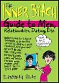 Inner Bitch Guide To Men Relationships Dat 2nd Edition
