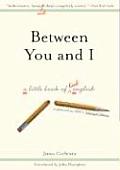 Between You & I A Little Book of Bad English