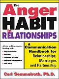 Anger Habit in Relationships A Communication Workbook for Relationships Marriages & Partnership