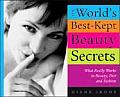 Worlds Best Kept Beauty Secrets What Really Works in Beauty Diet & Fashion