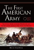 First American Army The Untold Story of George Washington & the Men Behind Americas First Fight for Freedom