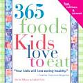 365 Foods Kids Love to Eat Fun Nutritious & Kid Tested