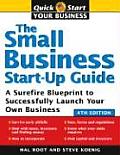 Small Business Start Up Guide A Surefire Blueprint to Successfully Launch Your Own Business
