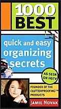 1000 Best Quick & Easy Organizing Secrets