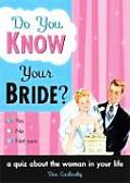 Do You Know Your Bride