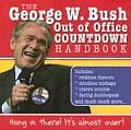 George W Bush Out of Office Countdown Handbook Hang in There Its Almost Over
