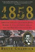 1858 Abraham Lincoln Jefferson Davis Robert E Lee Ulysses S Grant & the War They Failed to See