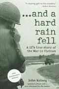 ...and a Hard Rain Fell: A Gi's True Story of the War in Vietnam