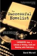 Successful Novelist A Lifetime of Lessons about Writing & Publishing