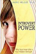 Introvert Power Why Your Inner Life Is Your Hidden Strength