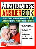 Alzheimers Answer Book Professional Answers to More Than 250 Questions about Alzheimers & Dementia