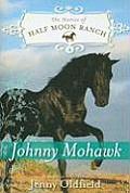 Half Moon Ranch 04 Johnny Mohawk