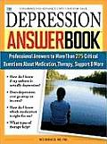 Depression Answer Book Professional Answers to More Than 275 Critical Questions about Medication Therapy Support & More