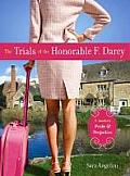 The Trials of the Honorable F. Darcy: A Modern Pride & Prejudice