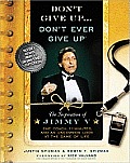 Don't Give Up...Don't Ever Give Up: The Inspiration of Jimmy V--One Coach, 11 Minutes, and an Uncommon Look at the Game of Life [With DVD]