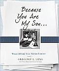 Because You Are My Son: What I Hope You Never Forget