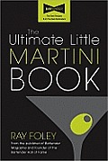 The Ultimate Little Martini Book