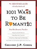1001 Ways to Be Romantic 3rd Edition More Romantic Than Ever