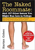 Naked Roommate & 107 Other Issues You Might Run Into in College Updated 4th Edition