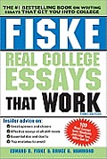 Fiske Real College Essays That Work 3rd Edition