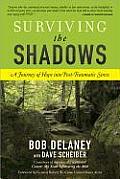 Surviving the Shadows: A Journey of Hope Into Post-Traumatic Stress