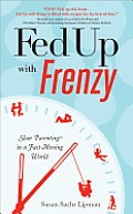 Fed Up with Frenzy Slow Parenting in a Fast Moving World