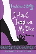 I Have Iraq in My Shoe Misadventures of a Soldier of Fashion A Memoir - Signed Edition