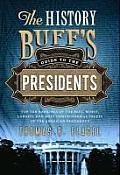 History Buffs Guide to the Presidents Top Ten Rankings of the Best Worst Largest & Most Controversial Facets of the American Presidency