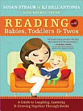 Reading with Babies Toddlers & Twos 2E A Guide to Choosing Reading & Loving Books Together
