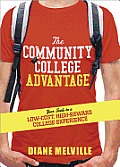 The Community College Advantage: Your Guide to a Low-Cost, High-Reward College Experience