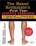 Naked Roommate's First Year Survival Workbook, 3e: The Ultimate Tools for a College Experience with More Fun, Less Stress and Top Success